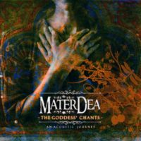 Mater Dea – The Goddess’ Chants