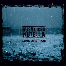 Susy Likes Nutella - Love and Rain
